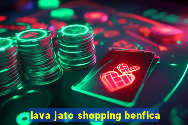 lava jato shopping benfica